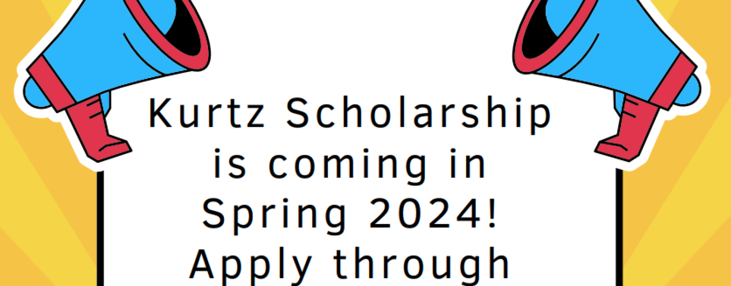 Yellow poster calling for applicants for the Kurtz Scholarship